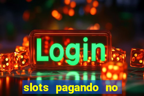 slots pagando no cadastro saque free 2024